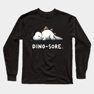 Dinosaur Fitness Sore Dinosore Dino Humor Long Sleeve T-Shirt